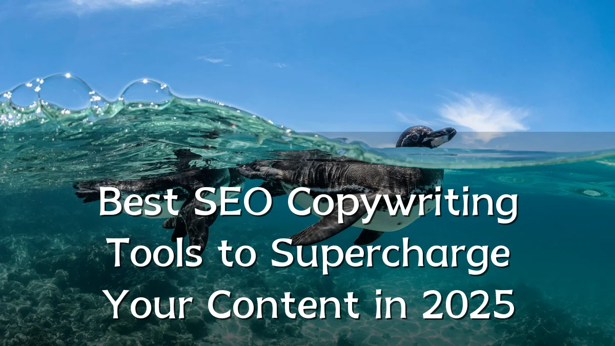 Best SEO Copywriting Tools to Supercharge Your Content in 2025