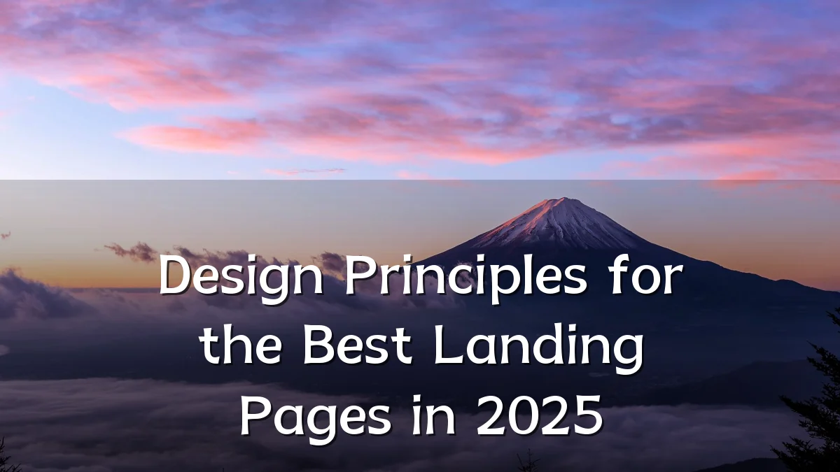 Design Principles for the Best Landing Pages in 2025