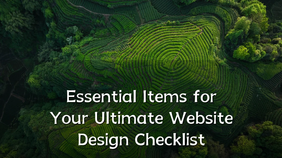 Essential Items for Your Ultimate Website Design Checklist