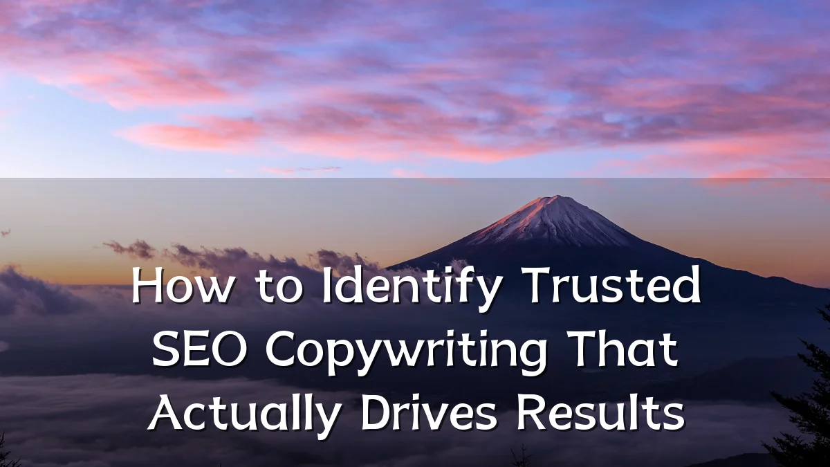 How to Identify Trusted SEO Copywriting That Actually Drives Results