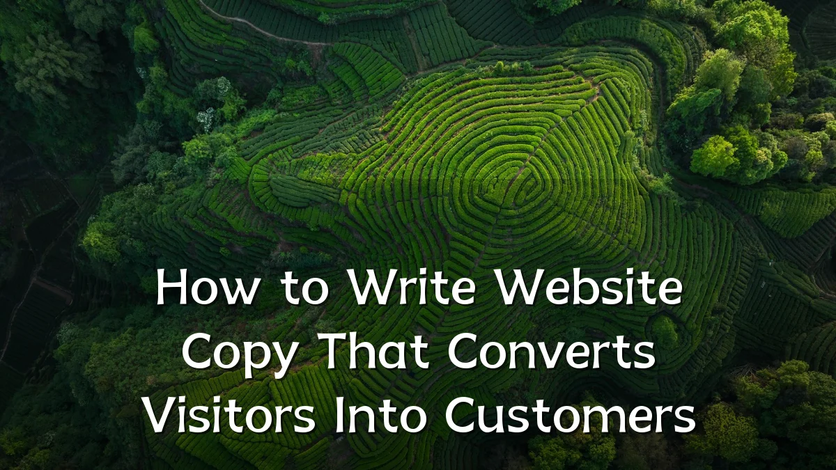 How to Write Website Copy That Converts Visitors Into Customers