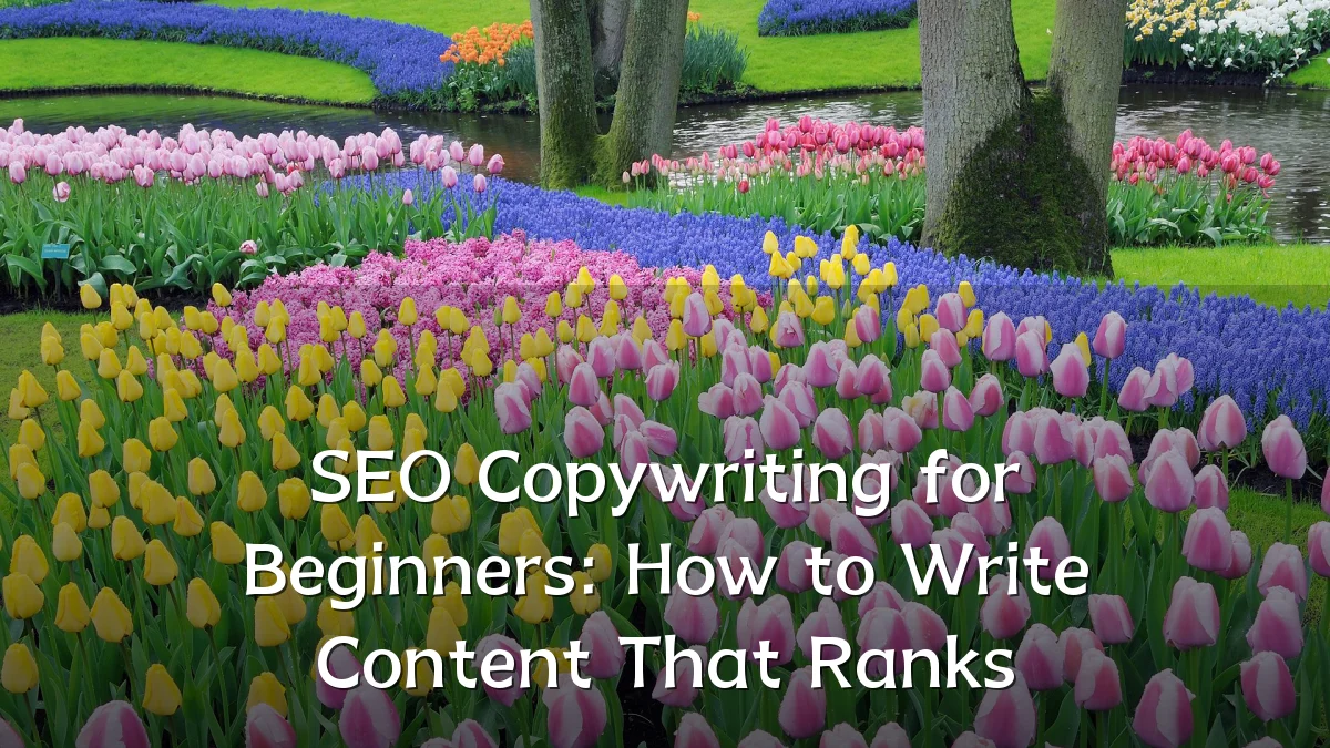 SEO Copywriting for Beginners: How to Write Content That Ranks
