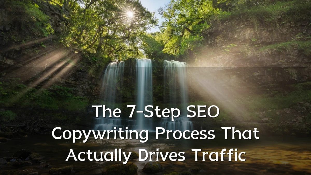 The 7-Step SEO Copywriting Process That Actually Drives Traffic