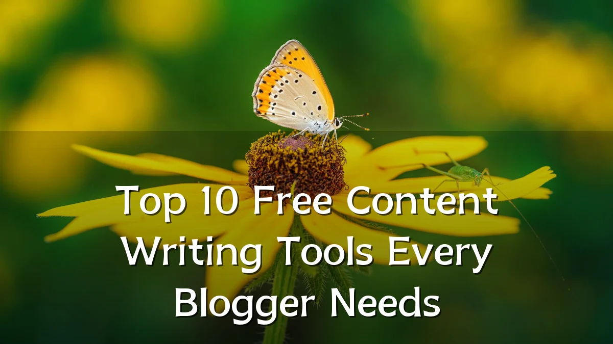 Top 10 Free Content Writing Tools Every Blogger Needs