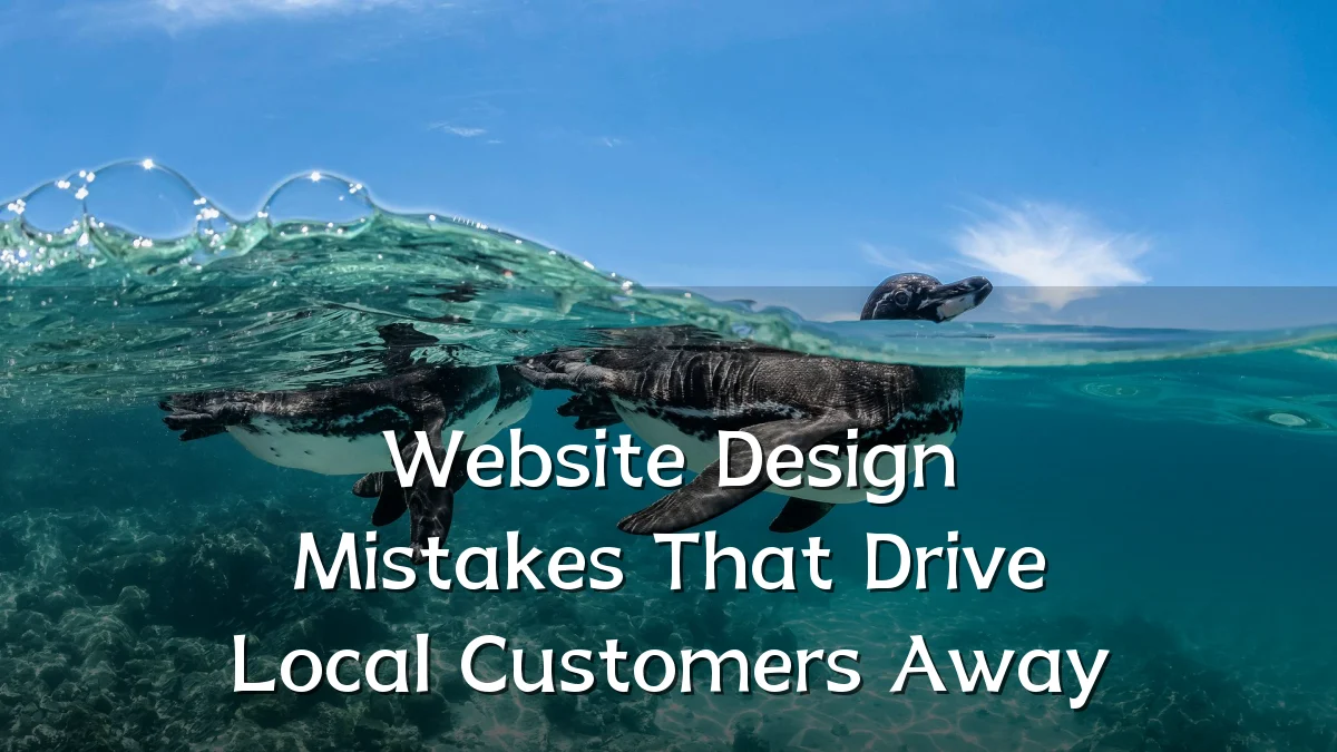 Website Design Mistakes That Drive Local Customers Away