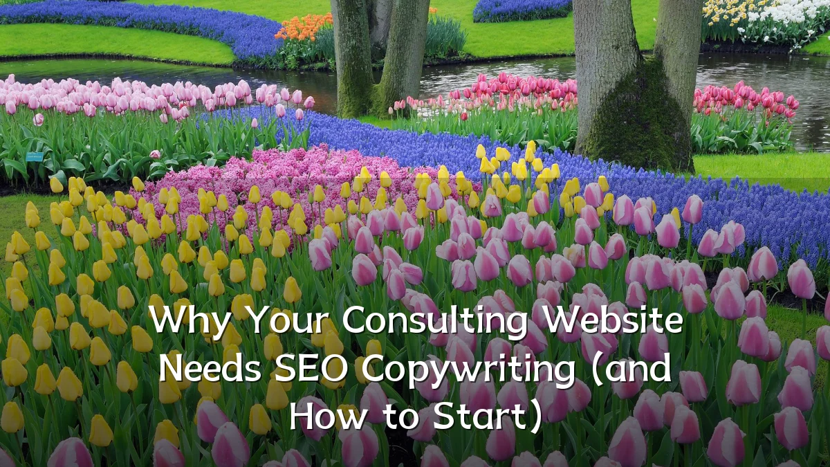 Why Your Consulting Website Needs SEO Copywriting (and How to Start)