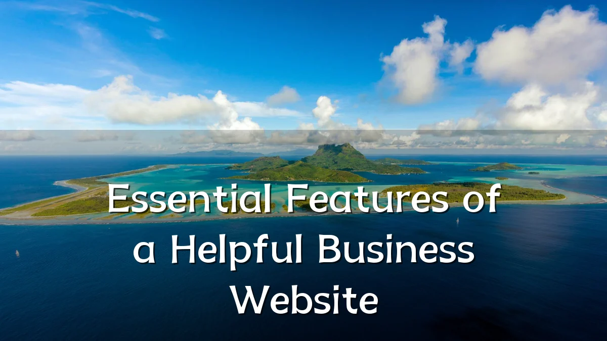 Essential Features of a Helpful Business Website