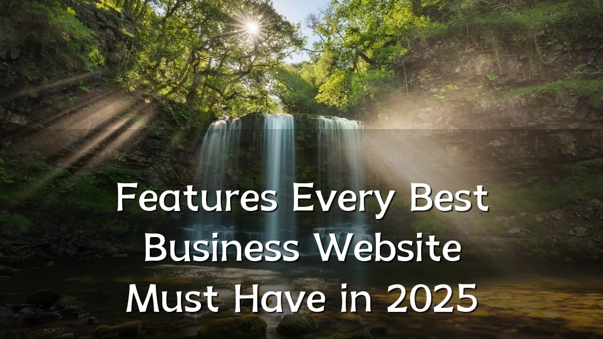 Features Every Best Business Website Must Have in 2025