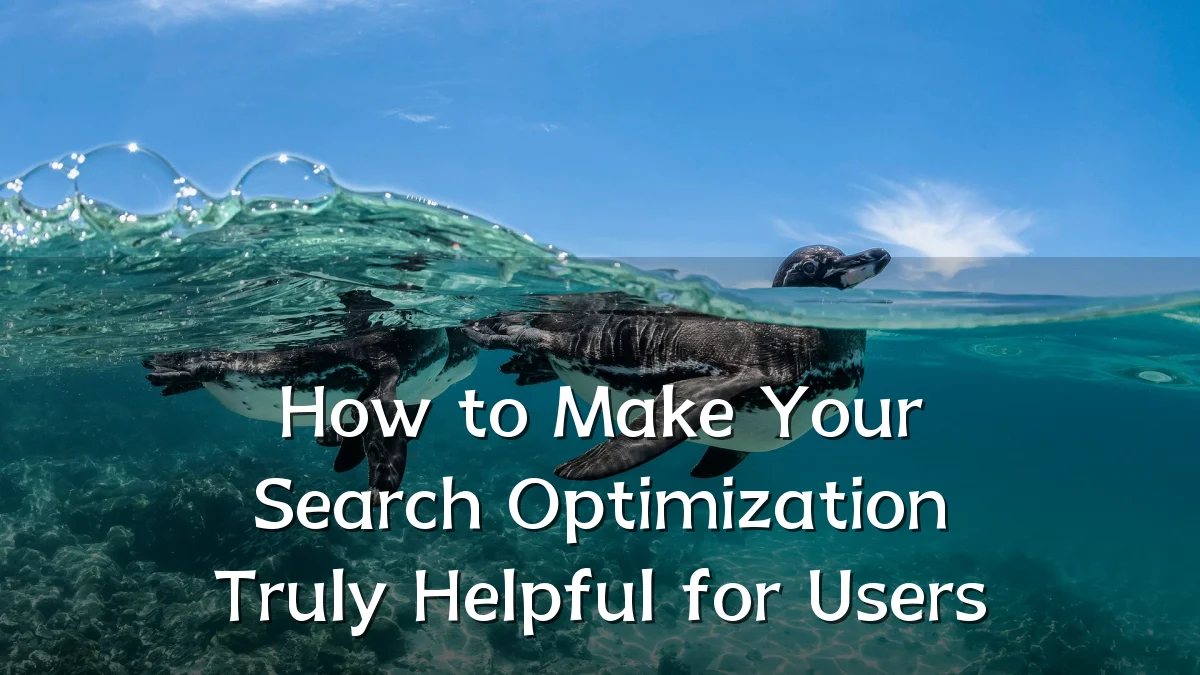 How to Make Your Search Optimization Truly Helpful for Users