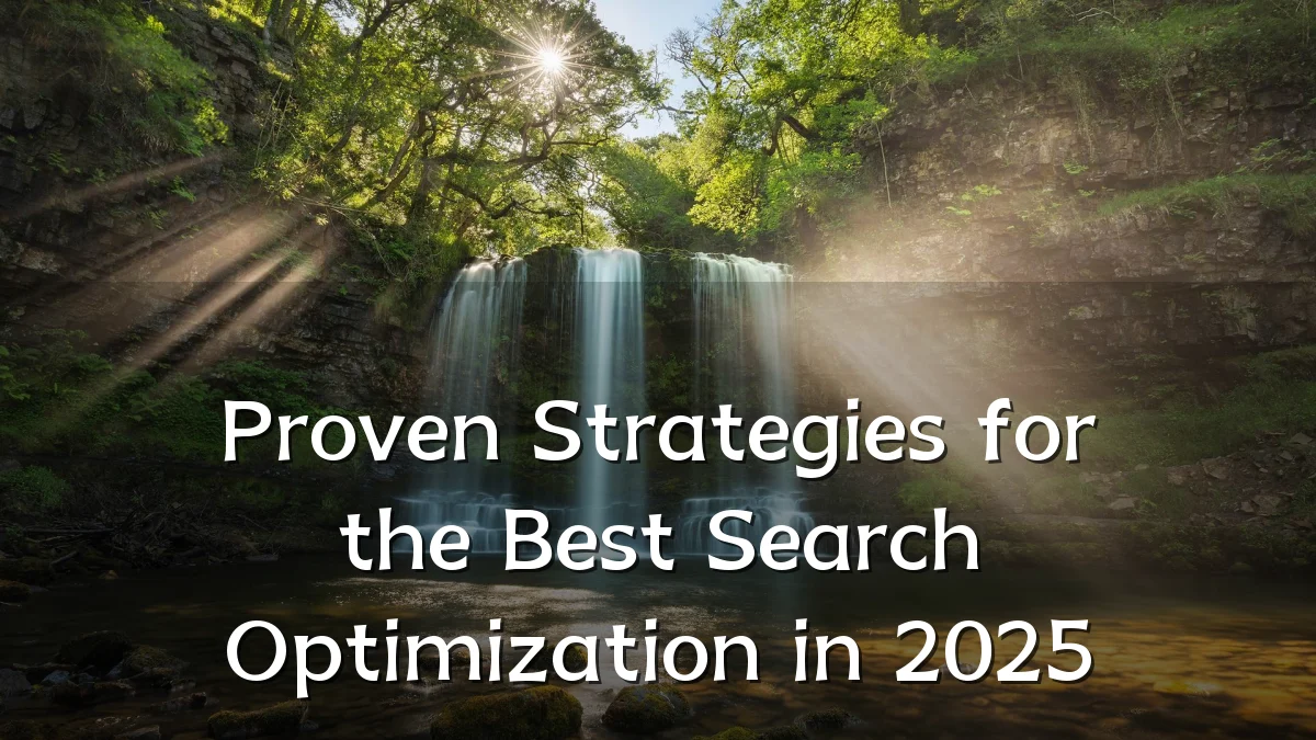 Proven Strategies for the Best Search Optimization in 2025