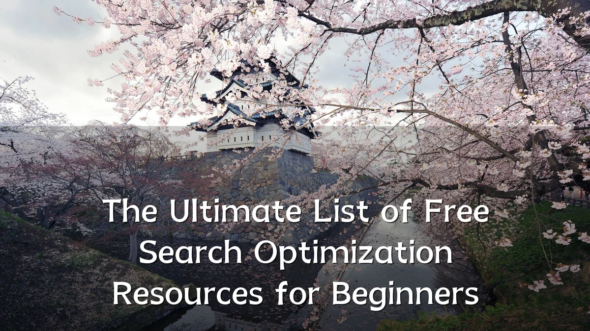 The Ultimate List of Free Search Optimization Resources for Beginners